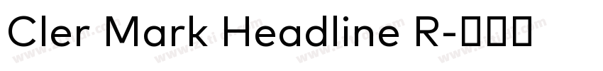Cler Mark Headline R字体转换